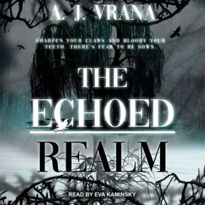 The Echoed Realm, A.J. Vrana