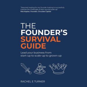 The Founders Survival Guide, Rachel E Turner