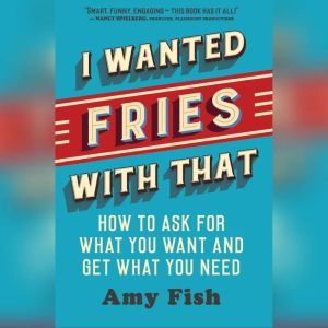 I Wanted Fries with That, Amy Fish