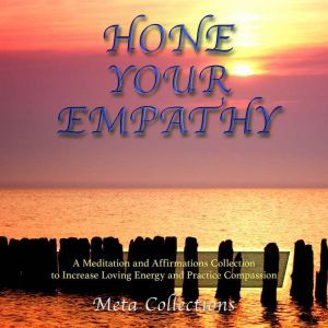 Hone Your Empathy A Meditation and A..., Meta Collections