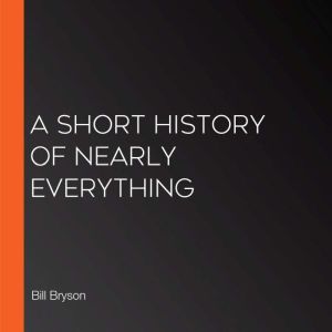 A Short History of Nearly Everything