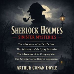 Sherlock Holmes Sinister Mysteries, Arthur Conan Doyle