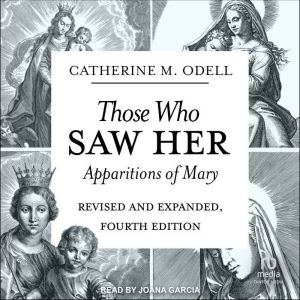 Those Who Saw Her: Apparitions of Mary, Revised and Expanded, Fourth Edition
