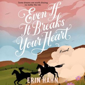Even if It Breaks Your Heart, Erin Hahn