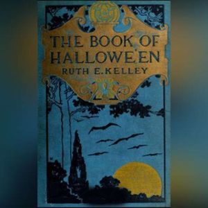 The Book of Halloween, Ruth Edna Kelley