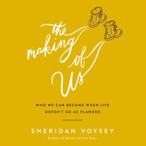 The Making of Us, Sheridan Voysey