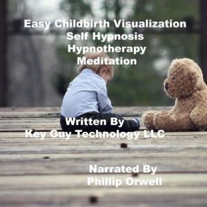 Easy Childbirth Self Hypnosis Hypnoth..., Key Guy Technology LLC