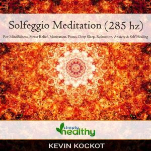 Solfeggio Meditation 285 hz, simply healthy