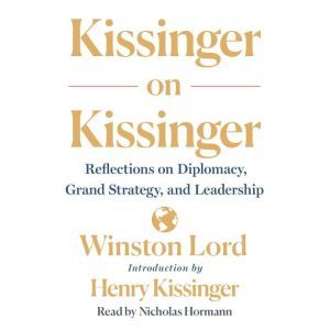 Kissinger on Kissinger, Winston Lord