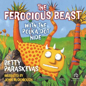 The Ferocious Beast with the PolkaDo..., Betty Paraskevas