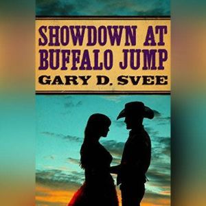 Showdown at Buffalo Jump, Gary D. Svee