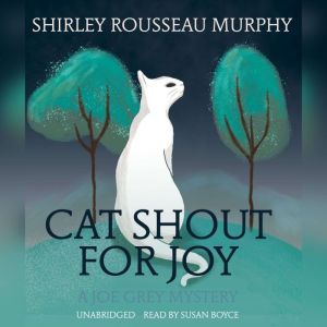Cat Shout for Joy, Shirley Rousseau Murphy