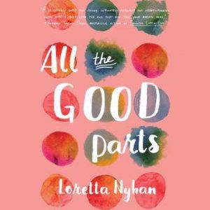 All the Good Parts, Loretta Nyhan