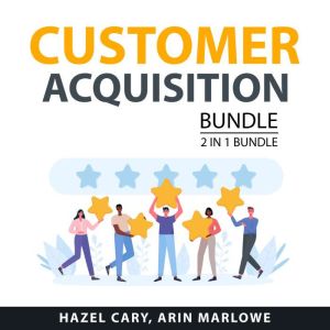 Customer Acquisition Bundle, 2 in 1 B..., Hazel Cary