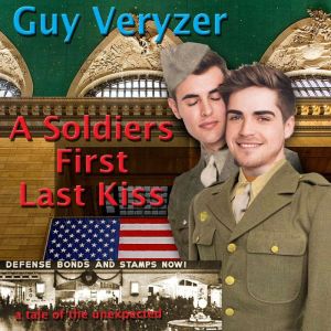 A Soldiers First Last Kiss, Guy Veryzer