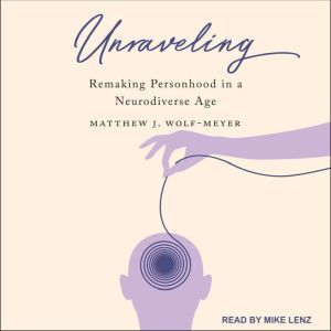 Unraveling, Matthew J. WolfMeyer