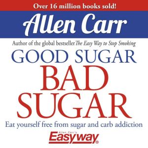 Good Sugar Bad Sugar, Allen Carr