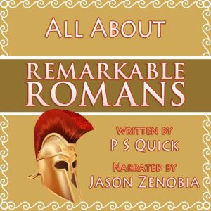Remarkable Romans, P. S. Quick