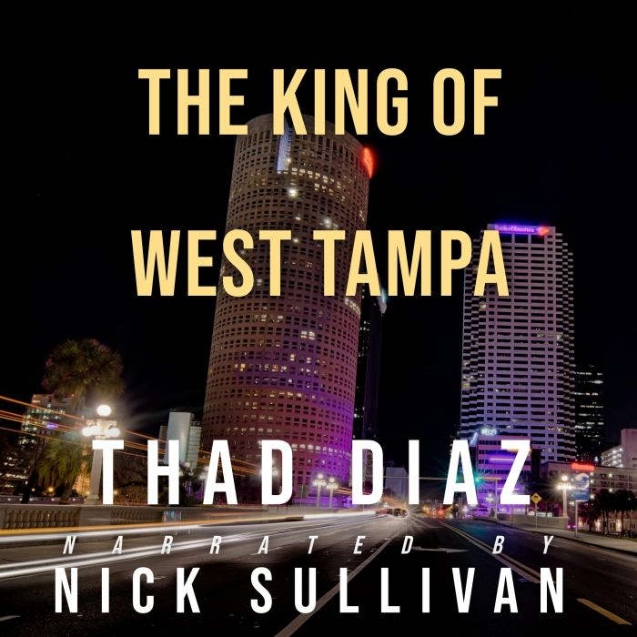 The King of West Tampa, Thad Diaz