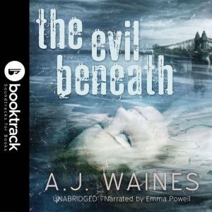 The Evil Beneath Booktrack Soundtrac..., A.J. Waines