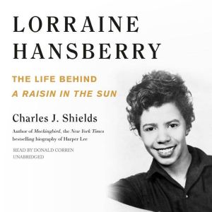 Lorraine Hansberry, Charles J. Shields