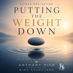 Putting The Weight Down, Anthony Pica