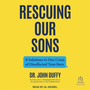 Rescuing Our Sons, Dr. John Duffy