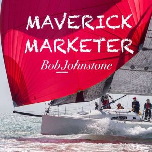 Maverick Marketer, Bob Johnstone