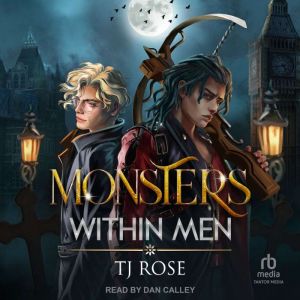 Monsters within Men, TJ Rose
