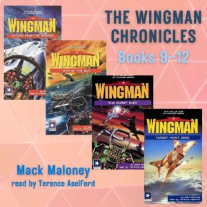 The Wingman Chronicles, Books 9  12, Mack Maloney