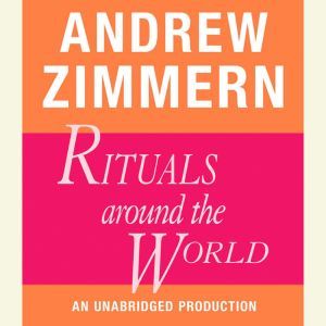 Andrew Zimmern, Rituals Around the Wo..., Andrew Zimmern