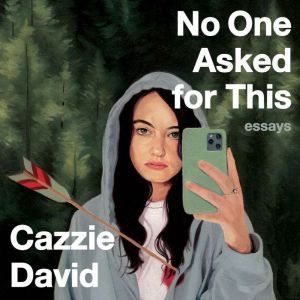 No One Asked for This, Cazzie David