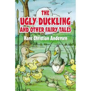 The Ugly Duckling and Other Fairy Tal..., Hans Christian Andersen