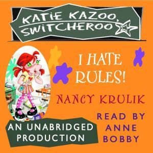 Katie Kazoo, Switcheroo #5: I Hate Rules!, Nancy Krulik