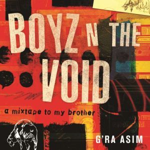 Boyz n the Void, GRa Asim