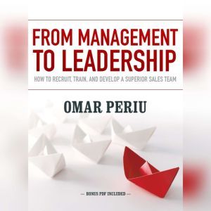 From Management to Leadership, Omar Periu