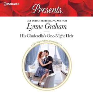His Cinderella's One-Night Heir, Lynne Graham