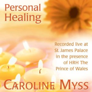 Personal Healing, Caroline Myss