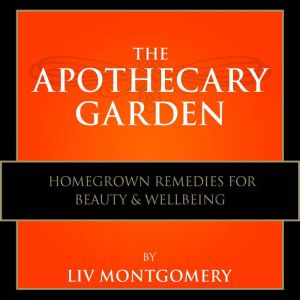 The Apothecary Garden, Liv Montgomery
