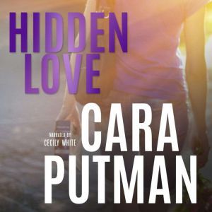 Hidden Love, Cara Putman