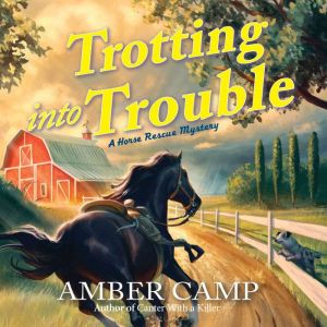 Trotting into Trouble, Amber Camp