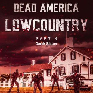 Dead America  Lowcountry Part 8, Derek Slaton