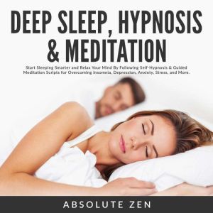 Deep Sleep Hypnosis Meditation Sta..., Absolute Zen