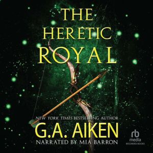 The Heretic Royal, G.A. Aiken