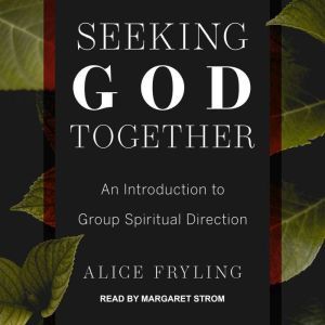 Seeking God Together, Alice Fryling