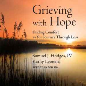 Grieving with Hope, Samuel J. Hodges IV