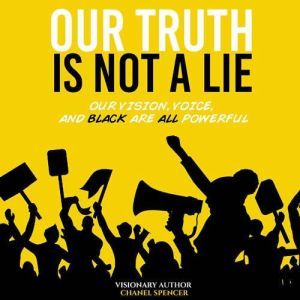 Our Truth Is Not A Lie, Chanel Spencer
