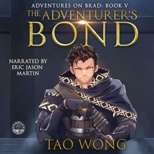 Adventurers Bond, The Book 5 of the ..., Tao Wong