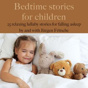 Bedtime stories for children, Jurgen Fritsche