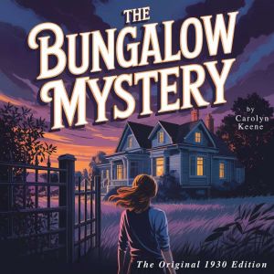 The Bungalow Mystery, Carolyn Keene